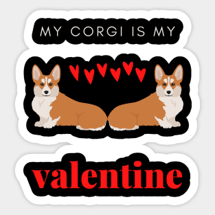 My Corgi Is My Valentine - Romantic Pembroke Dog Sticker